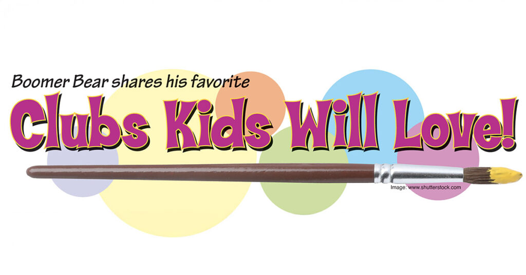 A colorful banner that says "Boomer Bear shares his favorite Clubs Kids Will Love!" with a paintbrush and rainbow circles.