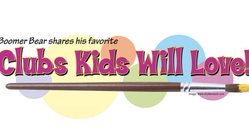 A colorful banner that says "Boomer Bear shares his favorite Clubs Kids Will Love!" with a paintbrush and rainbow circles.