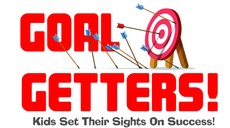 Goal Getters! Kids Set Their Sights On Success!