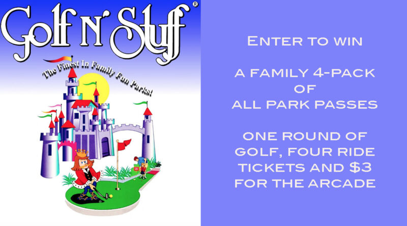 Enter to win a family 4-pack all park passes to Golf N’ Stuff