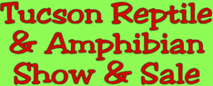 Tucson Reptile & Amphibian Show & Sale