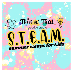 This n’ That Creative Studio STEAM Camp