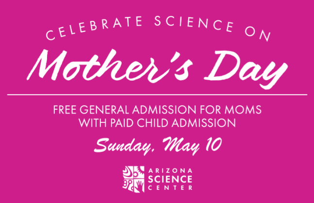 Mother's Day at Arizona Science Center