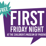 Free First Friday at Children's Museum Phoenix